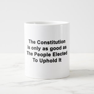 Taza De Café Gigante La Constitución sólo es tan buena como los polític