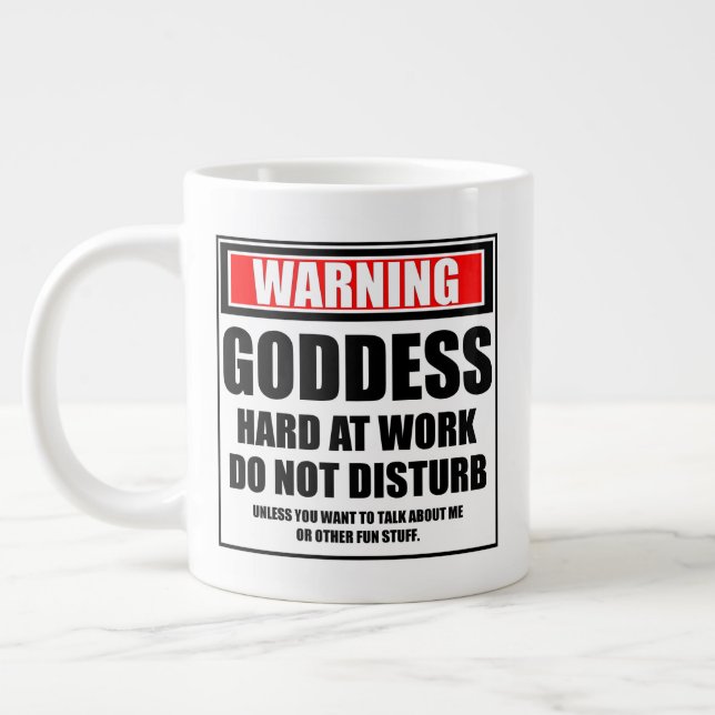 Taza De Café Gigante La Diosa Advertencia Que Trabaja Duro No Perturba (Izquierda)
