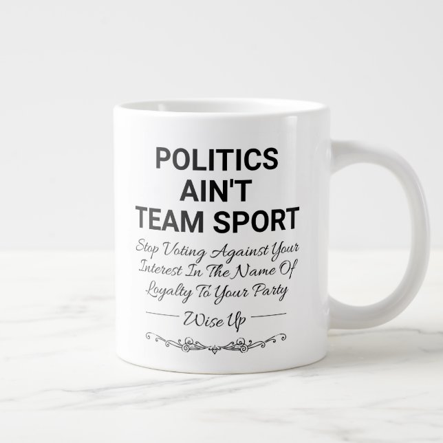 Taza De Café Gigante La política no es un deporte de equipo (Derecha)