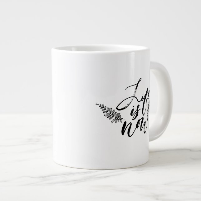 Taza De Café Gigante La vida ahora está (Derecha)