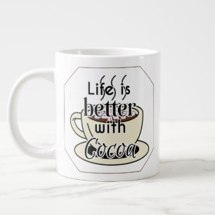Taza De Café Gigante La vida es mejor con cacao
