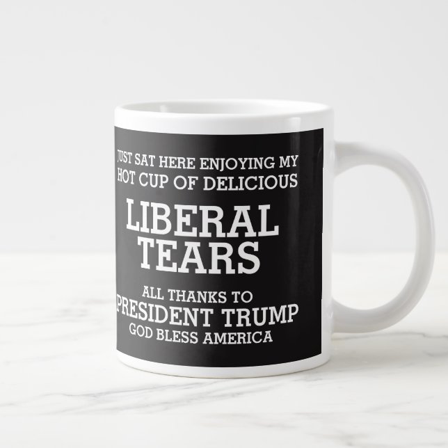 Taza De Café Gigante Lágrimas liberales presidente Trump POTUS 45 (Derecha)