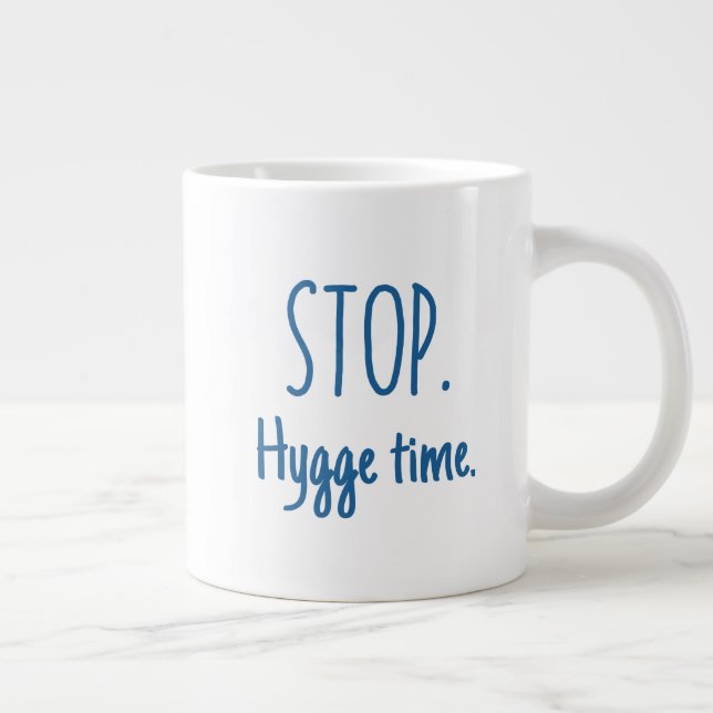Taza De Café Gigante Large Latte Mug - Stop. Hygge Time. (Derecha)