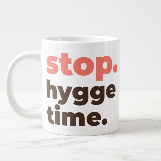 Taza De Café Gigante Large Mug - Stop. Hygge Time. (Izquierda)
