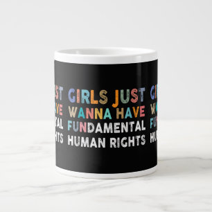 Taza De Café Gigante Las chicas solo quieren tener derechos humanos fun