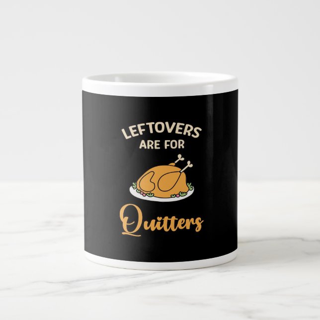 Taza De Café Gigante Las Leftovers Son Para Quitters Funny Pie Thankend (Frente)