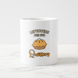 Taza De Café Gigante Las Leftovers Son Para Quitters Funny Pie Thankend