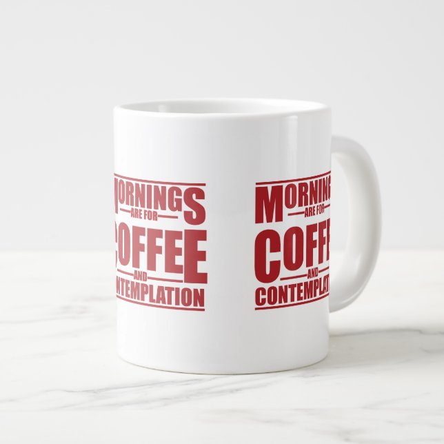 Taza De Café Gigante Las Mañanas Son Para Café Y Contemplación (Derecha)
