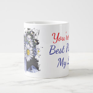 Taza De Café Gigante Las margaritas florecen tú eres la mejor parte de 