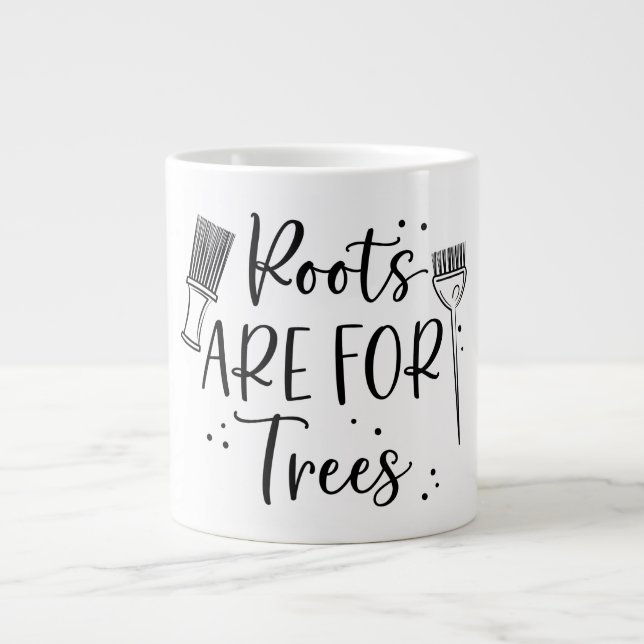 Taza De Café Gigante Las raíces son para el árbol Mug (Frente)