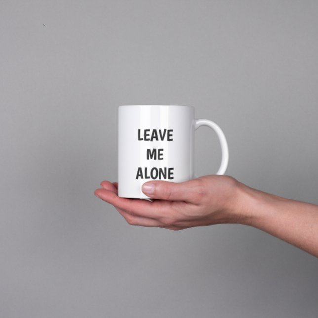 Taza De Café Gigante Leave Me Alone Funny Quote Mug (Subido por el creador)