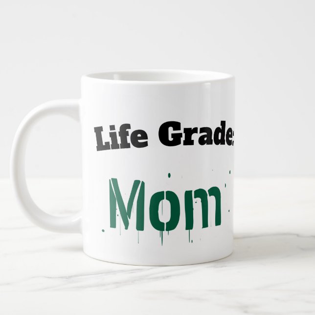 Taza De Café Gigante Life Grade Mom Funny Sarcastic Mother's Day Giant  (Izquierda)