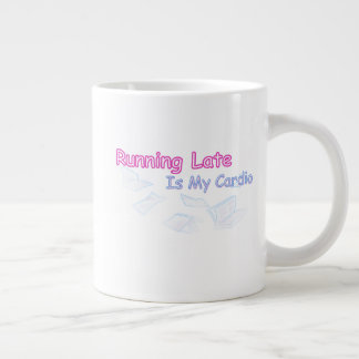 Taza De Café Gigante Llegar Tarde Es Mi Cardio