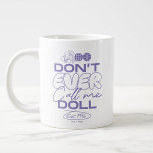 Taza De Café Gigante Lola "Nunca me llames muñeca"