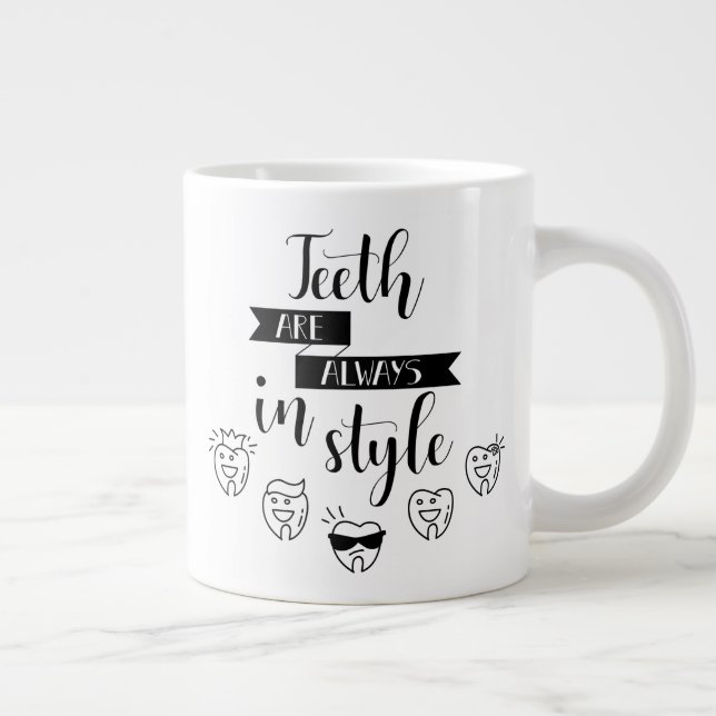Taza De Café Gigante Los Dientes Siempre Están En Estilo (Derecha)