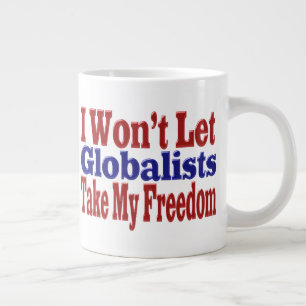 Taza De Café Gigante Los globalistas se llevarán mi libertad