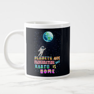 Taza De Café Gigante Los planetas son fascinantes pero la Tierra es hog
