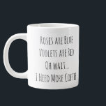 Taza De Café Gigante Los rosas son violetas azules rojas Oh Wait Funny<br><div class="desc">¿Quién no quiere una taza de café divertida? Los rosas son azules Los violetas son rojos Oh Espera necesito más café en la moderna tipografía divertida. Personalizar este diseño si lo deseas,  pero creemos que es perfecto como está. Hace un gran regalo.</div>
