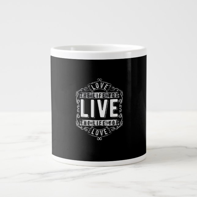 Taza De Café Gigante Love The Life You Live Inspirational Design  (Frente)