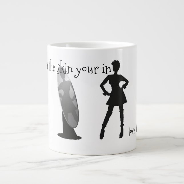 Taza De Café Gigante Love the skin your in  (Frente)