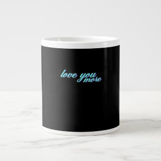 Taza De Café Gigante Love You More Expressive Art 