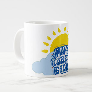 Taza De Café Gigante Make Today Great
