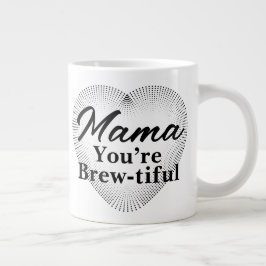 Taza De Café Gigante Mamá, eres hermosa