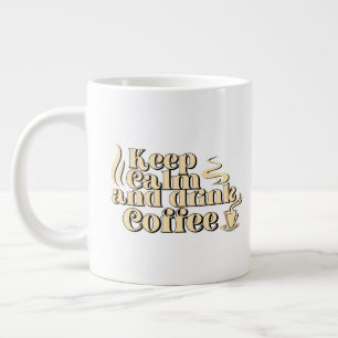 Taza De Café Gigante Mantente tranquilo y bebe café