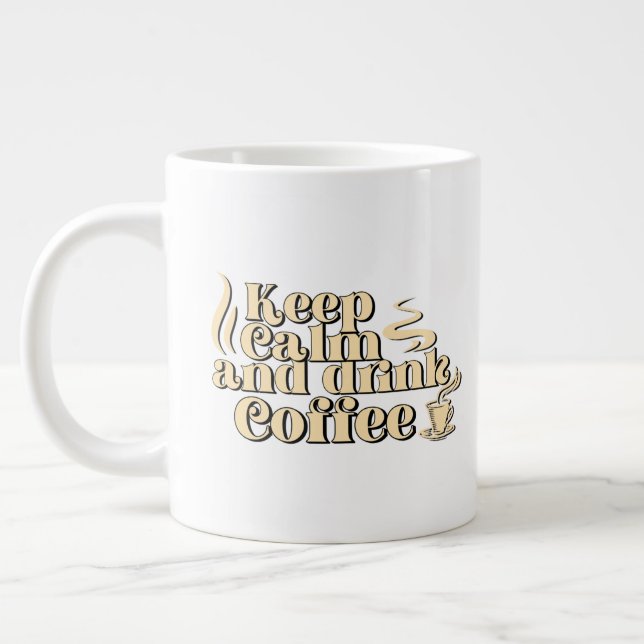Taza De Café Gigante Mantente tranquilo y bebe café (Izquierda)