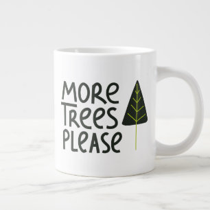 Taza De Café Gigante Más árboles, por favor