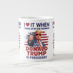 Taza De Café Gigante Me Encanta Cuando Me Despierto Y Trump Es El Presi
