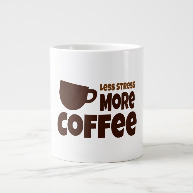 Taza De Café Gigante menos estrés más café (Frente)