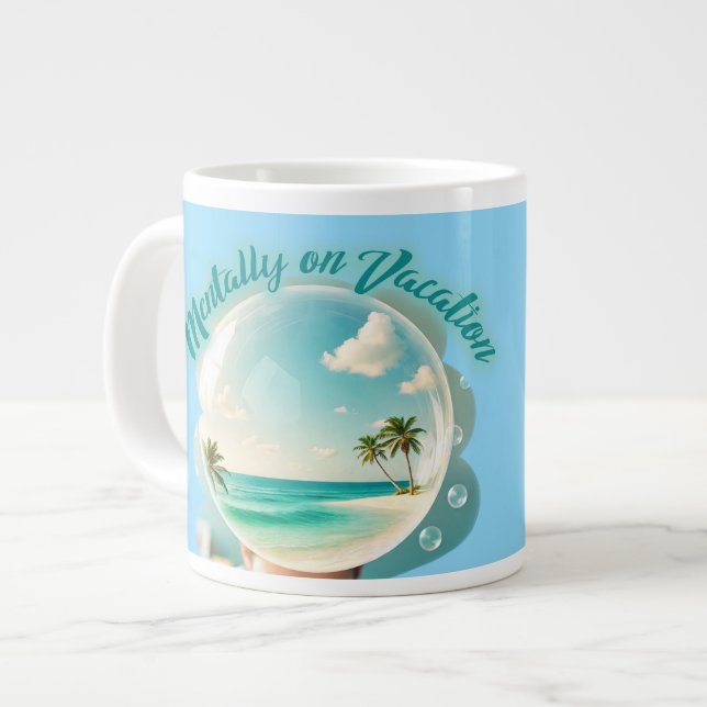 Taza De Café Gigante mentally on vacation design (Izquierda)