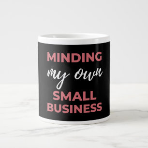 Taza De Café Gigante Minando mi propia pequeña empresa
