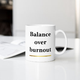 Taza De Café Gigante Minimalist Balance over Burnout Motivational 