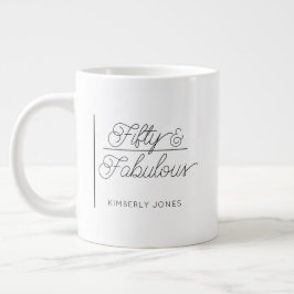 Taza De Café Gigante Modern Script Fifty and Fabulous 50th Birthday