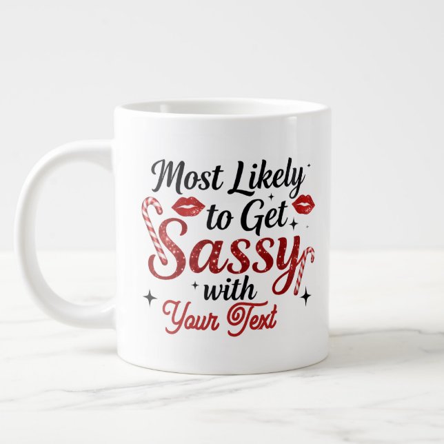 Taza De Café Gigante Most Likely to Get Sassy Personalized Mug (Izquierda)