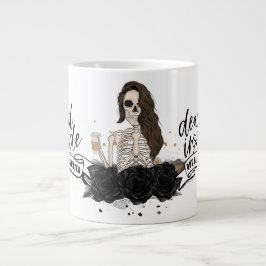 Taza De Café Gigante Muerto adentro pero cafeinado
