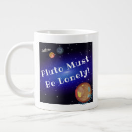 Taza De Café Gigante Mug de especialidad "Plutón debe ser solitario"