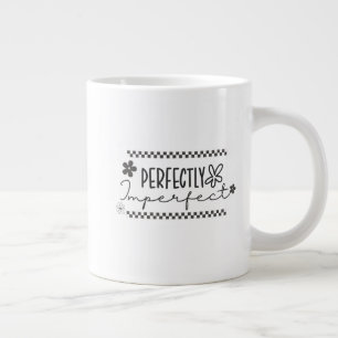 Taza De Café Gigante Mug Perfectamente Imperfecto por grandes pequeños
