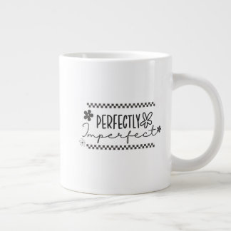 Taza De Café Gigante Mug Perfectamente Imperfecto por grandes pequeños 