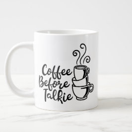 Taza De Café Gigante Mug tamaño Jumbo con "Café antes de hablar"