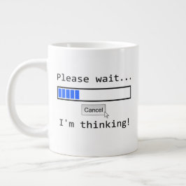 Taza De Café Gigante Mugre de tamaño gigantesco con "Por favor espere..