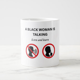 Taza De Café Gigante Mujer Negra Hablando Escucha y Aprende