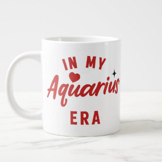 Taza De Café Gigante my Aquarius era Mug ,Aquarius birthday gift