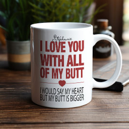 Taza De Café Gigante My Butt Funny Valentines Typography Mug