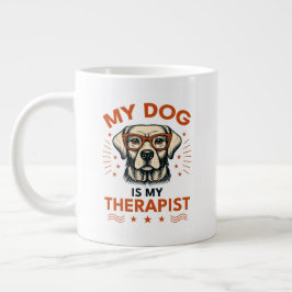 Taza De Café Gigante My dog is my therapist