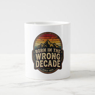 Taza De Café Gigante Nacido En La Década Equivocada Montaña Vintage Ret