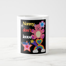 Taza De Café Gigante Nanny, ¡no me dejes!