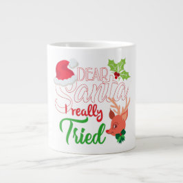 Taza De Café Gigante Navidades divertidos Querido Papá Noel, lo intenté